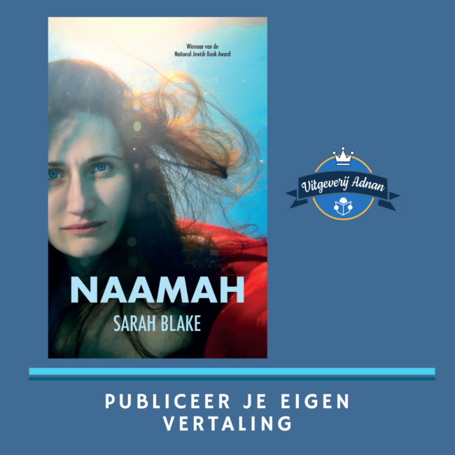 Adnan-Naamah-Elise vertaal je eigen boek en publiceer de vertaling. Word zelf een vertaler