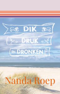 Dik, druk en dronken – Roman – Huwelijk – Burn-out overkomen – Feelgood